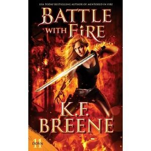 Battle with Fire -- K. F. Breene